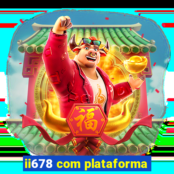 ii678 com plataforma